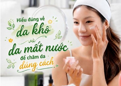 Hiểu đúng về da khô và da mất nước để chăm da đúng cách