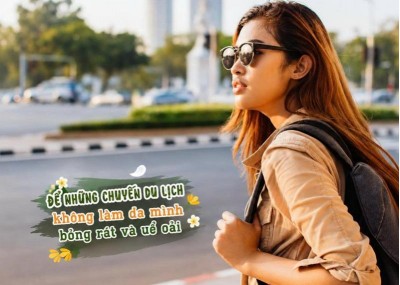 Để những chuyến du lịch không làm da mình bỏng rát và uể oải