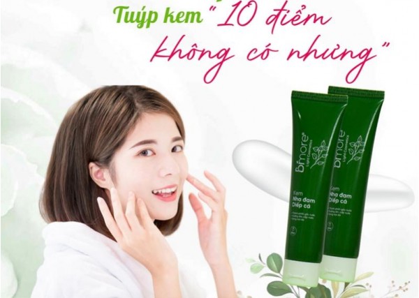 Nha đam diếp cá - Tuýp kem "10 điểm không có nhưng"