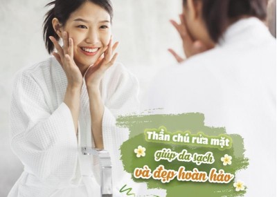 Thần chú rửa mặt giúp da sạch và đẹp hoàn hảo