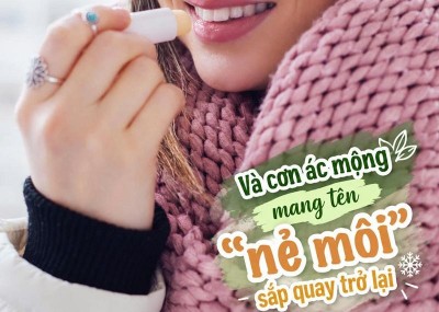 Và cơn ác mộng mang tên “nẻ môi” sắp quay trở lại