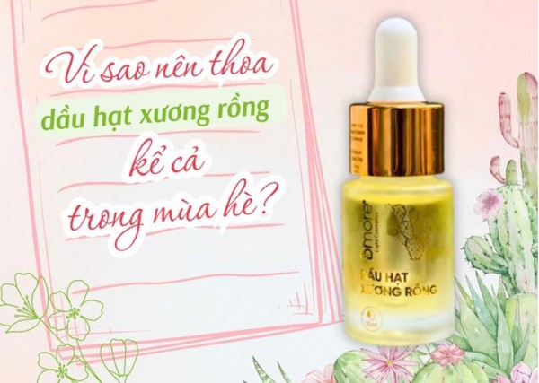 Vì sao nên thoa dầu hạt xương rồng kể cả trong mùa hè?