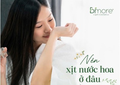 Nên xịt nước hoa ở đâu để mùi hương không vẫy chào mình mà đi?