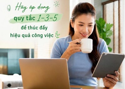 Hãy áp dụng quy tắc 1-3-5 để thúc đẩy hiệu quả công việc
